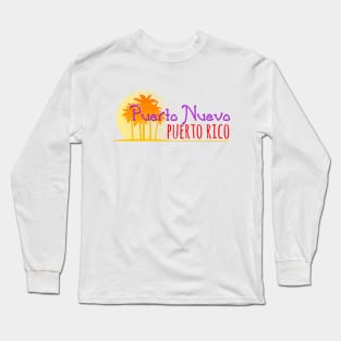 Life's a Beach: Puerto Nuevo, Puerto Rico Long Sleeve T-Shirt